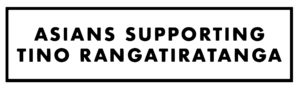 Asians Supporting Tino Rangatiratanga